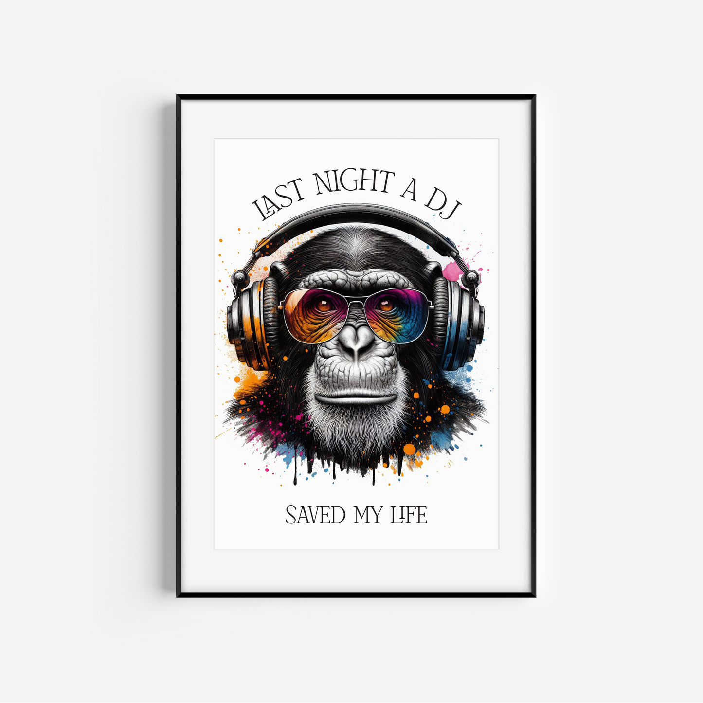 Colour Splash 'Last Night A DJ Saved My Life' Chimp Print