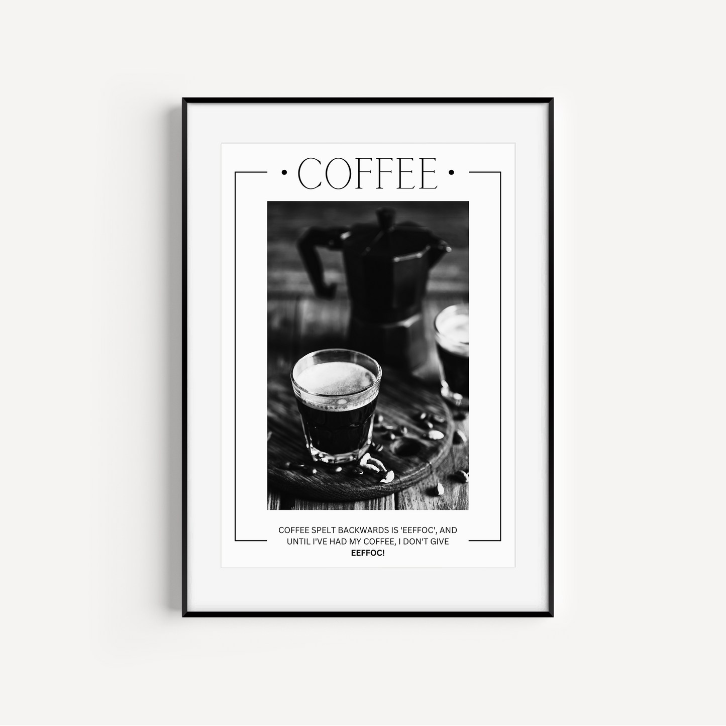 Coffee Spelt Backwards 'Eeffoc' Print